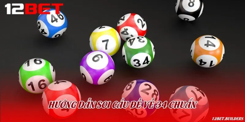 Phương pháp soi cầu khi đề về 34 theo chuyên gia