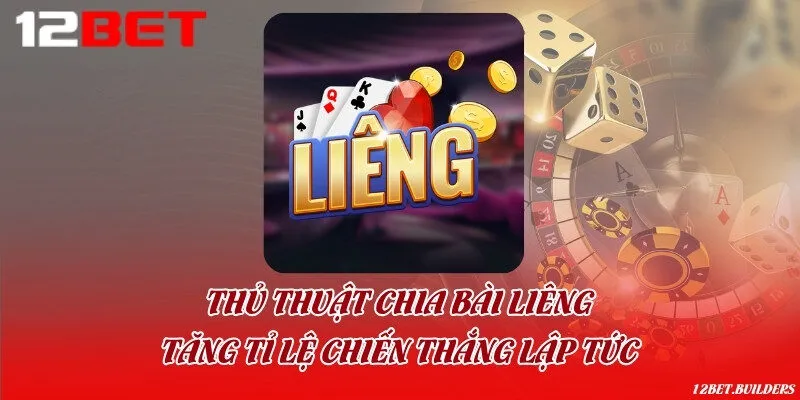 Thủ thuật chia bài Liêng & tăng tỉ lệ chiến thắng lập tức