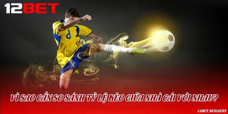 So sánh tỷ lệ các sân chơi với nhau là cách tốt nhất để né bẫy