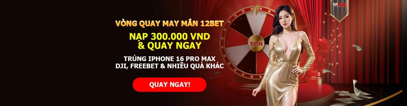 Trải nghiệm vòng quay may mắn tại 12BET